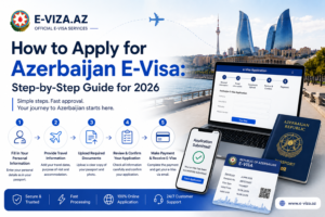How to Apply for Azerbaijan E-Visa