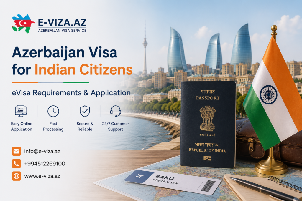 Azerbaijan Visa for Indian Citizens – eVisa Requirements & Application