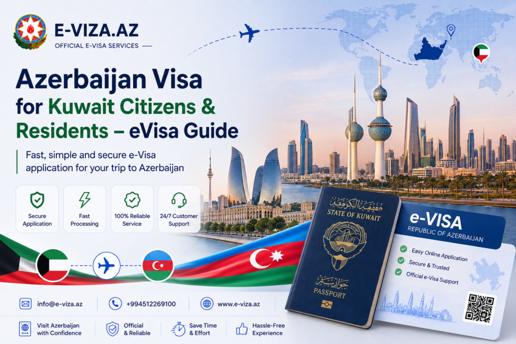 Azerbaijan Visa for Kuwait Citizens & Residents – eVisa Guide
