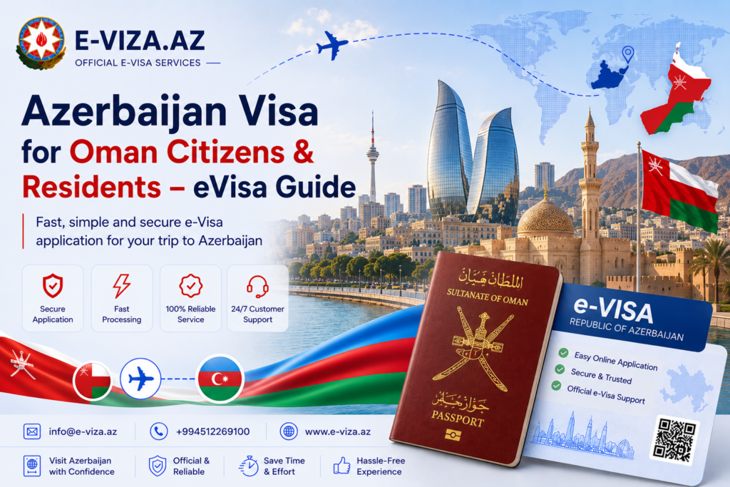 Azerbaijan Visa for Oman Citizens & Residents – eVisa Guide