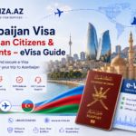Azerbaijan Visa for Oman Citizens & Residents – eVisa Guide