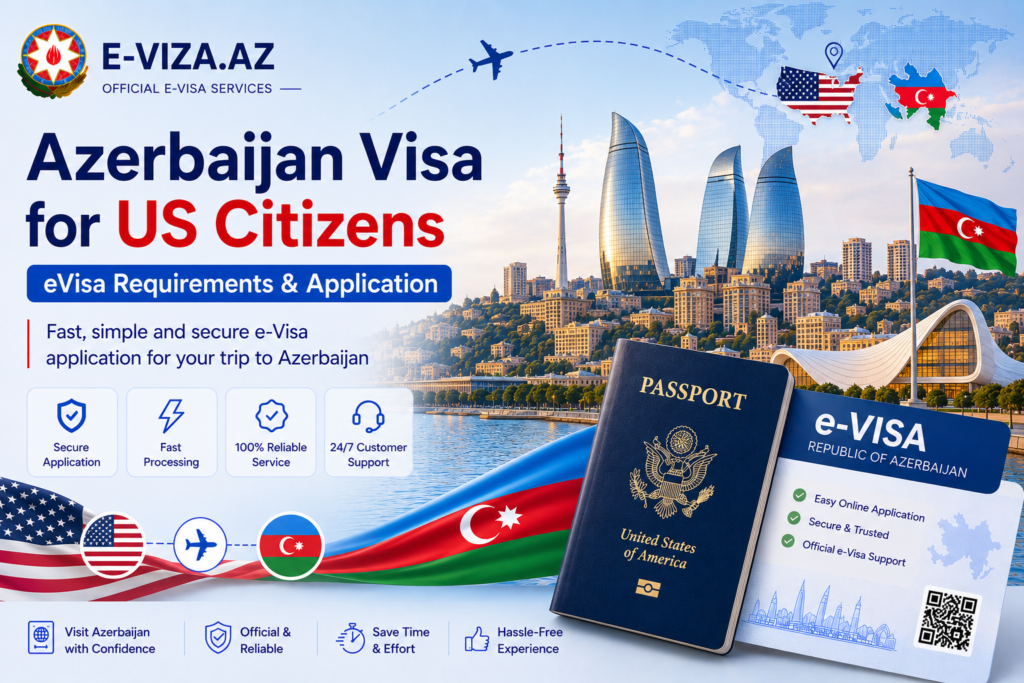 Azerbaijan Visa for US Citizens – eVisa Requirements & Application